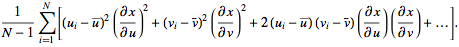 1/(N-1)sum_(i=1)^(N)[(u_i-u^_)^2((partialx)/(partialu))^2+(v_i-v^_)^2((partialx)/(partialv))^2+2(u_i-u^_)(v_i-v^_)((partialx)/(partialu))((partialx)/(partialv))+...].