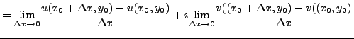 $\displaystyle =\underset{\Delta x \rightarrow 0}{\text{lim}} \frac {u(x_0+\Delt...
...ightarrow 0}{\text{lim}} \frac {v((x_0+\Delta x, y_0) - v((x_0, y_0)}{\Delta x}$