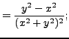 $\displaystyle = \frac {y^2-x^2}{(x^2+y^2)^2};$
