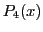 $\displaystyle P_4 (x)$